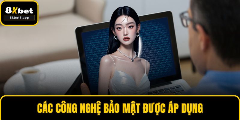 Các công nghệ bảo mật được áp dụng