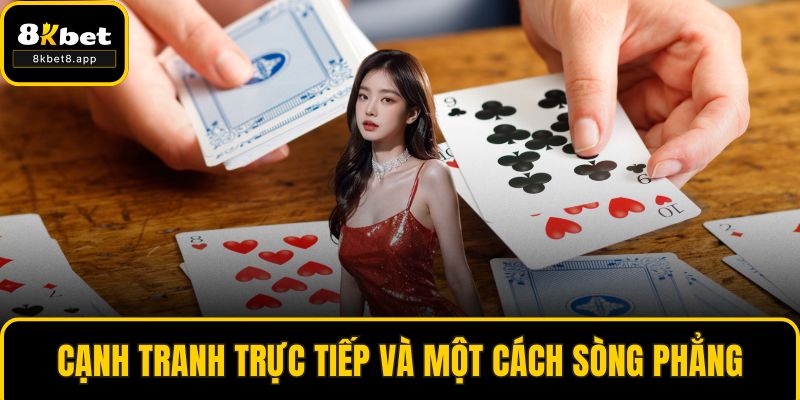 Cạnh tranh trực tiếp và một cách sòng phẳng