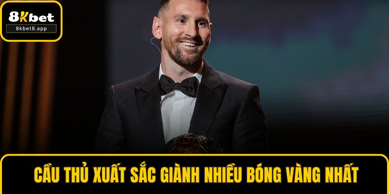   Cầu thủ xuất sắc giành nhiều bóng vàng nhất