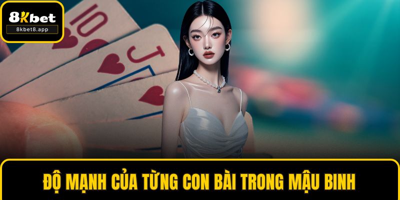 Độ mạnh của từng con bài trong mậu binh