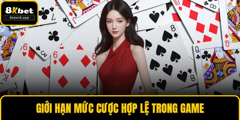 Giới hạn mức cược hợp lệ trong game