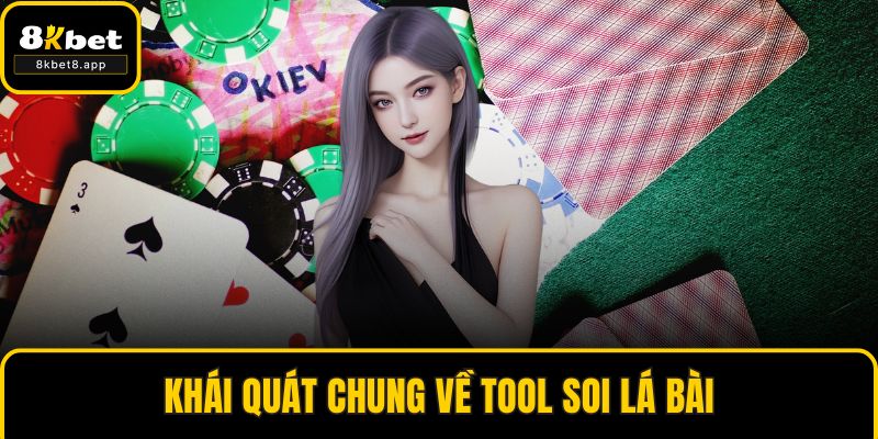 Khái quát chung về tool soi lá bài