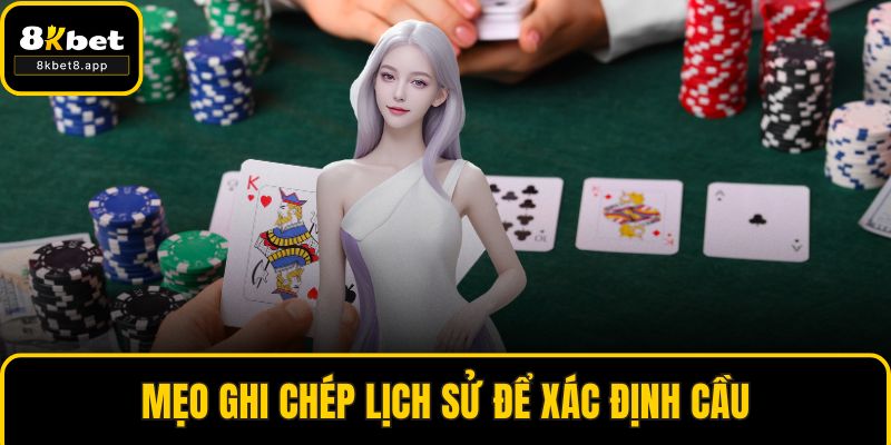 Mẹo ghi chép lịch sử để xác định cầu