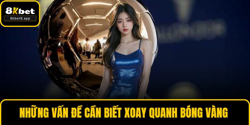 Những vấn đề cần biết xoay quanh bóng vàng 