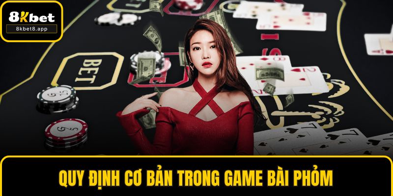 Quy định cơ bản trong game bài phỏm