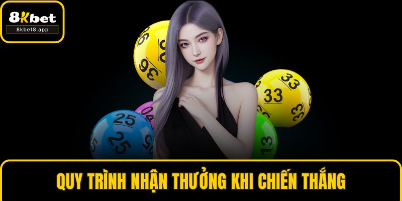 Quy trình nhận thưởng khi chiến thắng