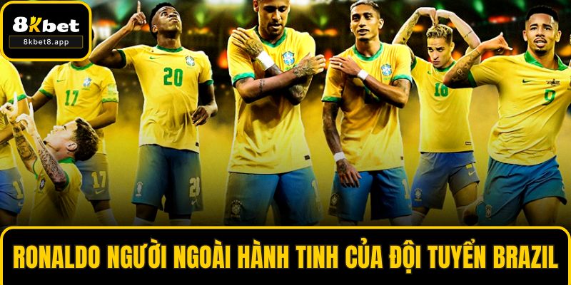 Ronaldo người ngoài hành tinh của đội tuyển Brazil