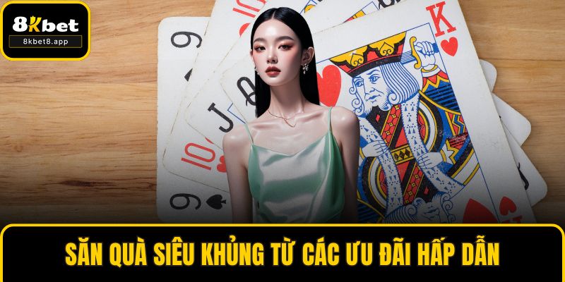 Săn quà siêu khủng từ các ưu đãi hấp dẫn