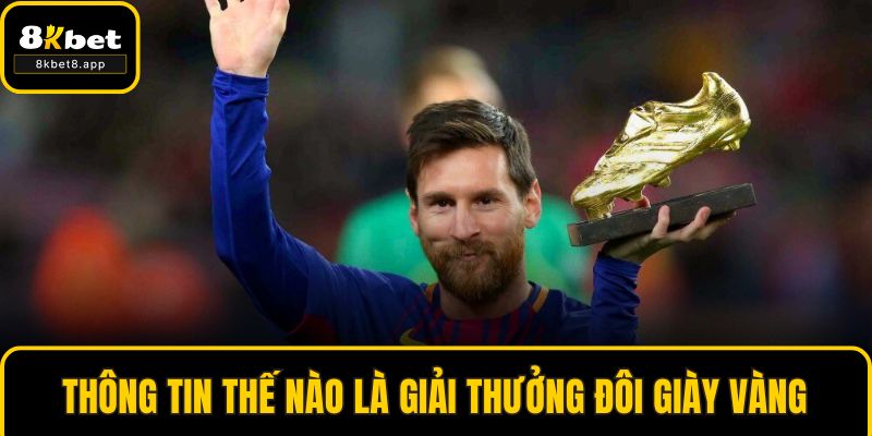 Thông tin thế nào là giải thưởng đôi giày vàng