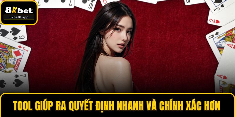 Tool giúp ra quyết định nhanh và chính xác hơn